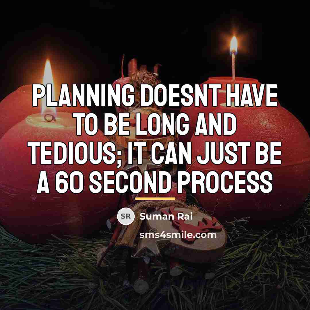 “Planning doesnt have to be long and tedious; it can…” quote by Suman Rai
