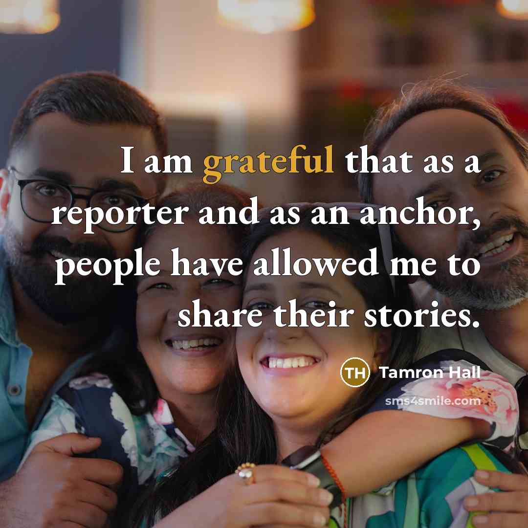 “I am grateful that as a reporter and as an…” quote by Tamron Hall