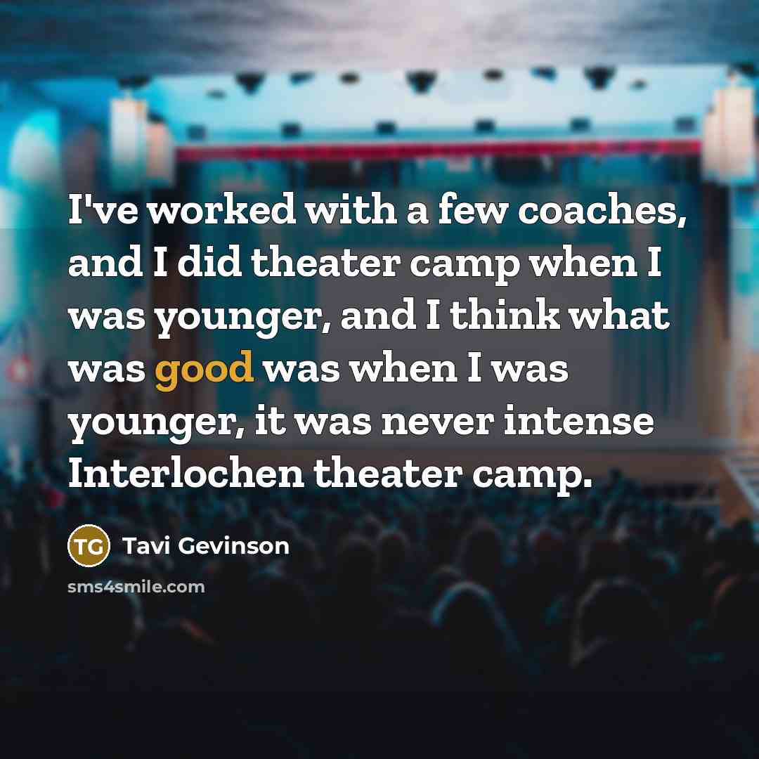 “I've worked with a few coaches, and I did theater…” quote by Tavi Gevinson