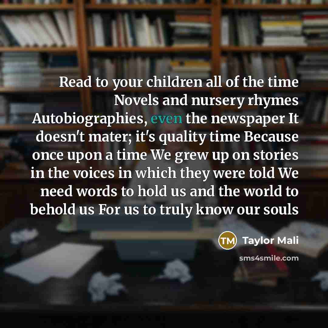 “Read to your children all of the time Novels and…” quote by Taylor Mali