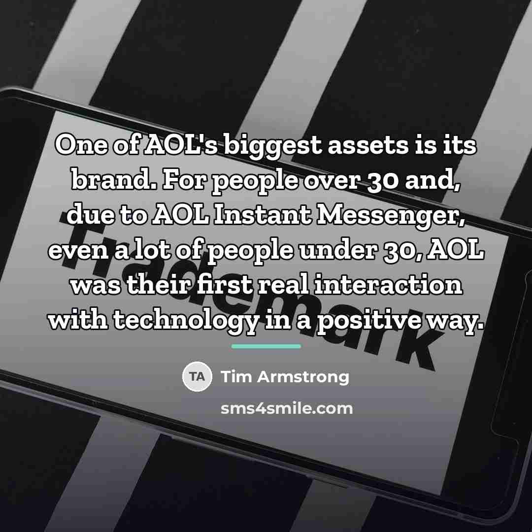 “One of AOL's biggest assets is its brand. For people…” quote by Tim Armstrong