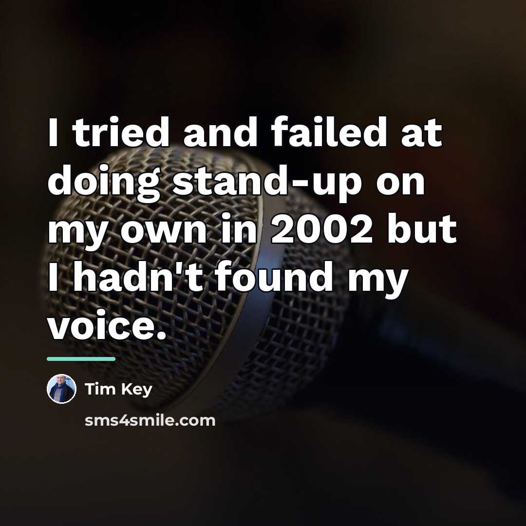 “I tried and failed at doing stand-up on my own…” quote by Tim Key