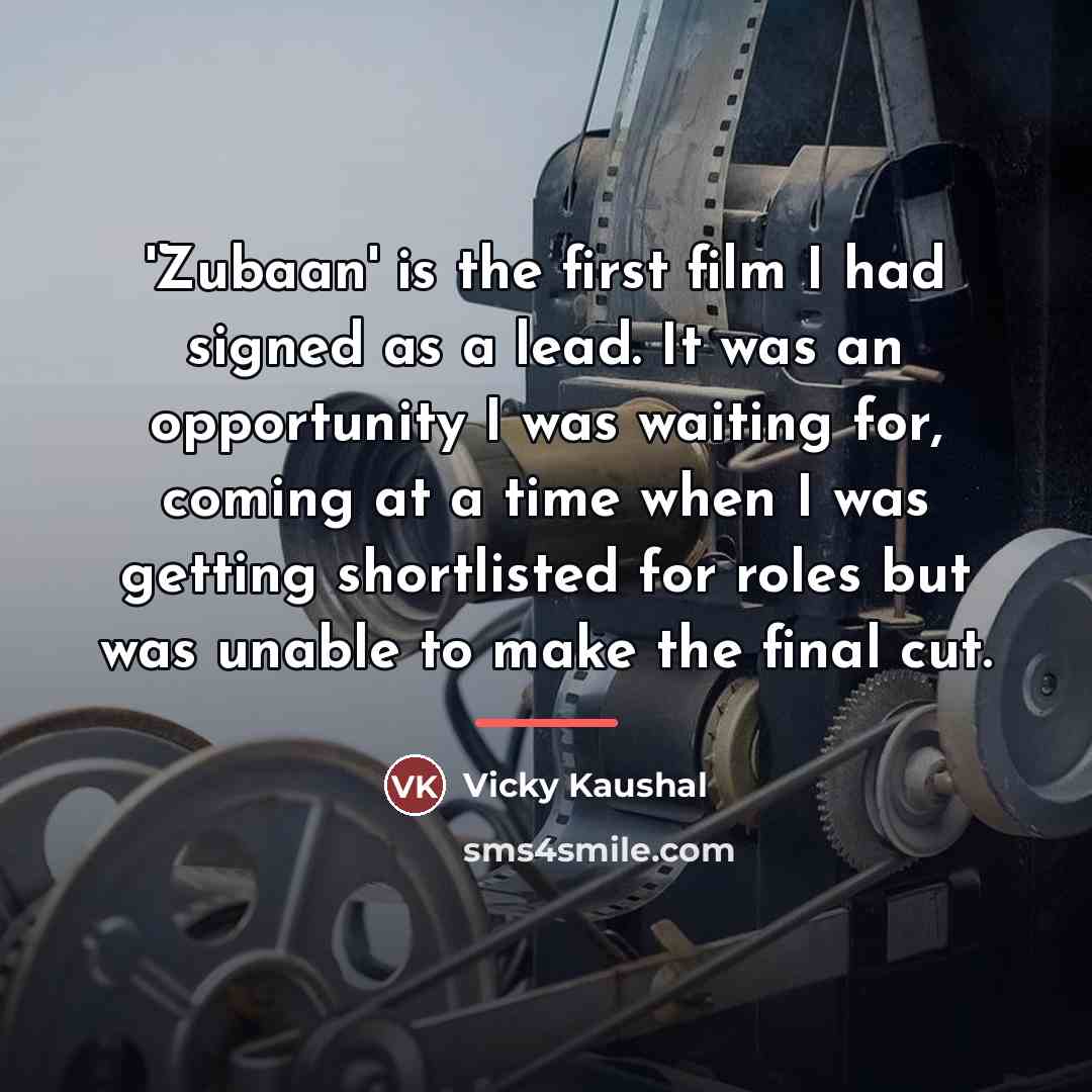 “'Zubaan' is the first film I had signed as a…” quote by Vicky Kaushal