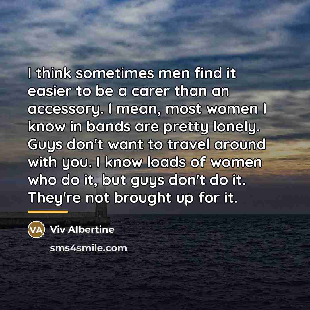 “I think sometimes men find it easier to be a…” quote by Viv Albertine