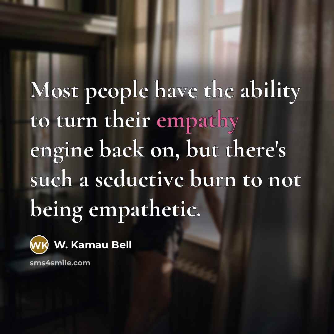 “Most people have the ability to turn their empathy engine…” quote by W. Kamau Bell