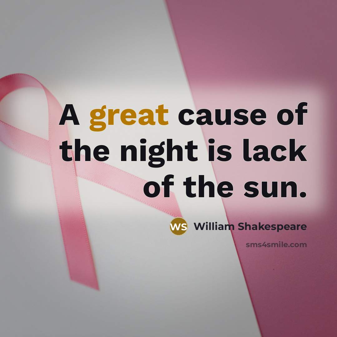 “A great cause of the night is lack of the…” quote by William Shakespeare
