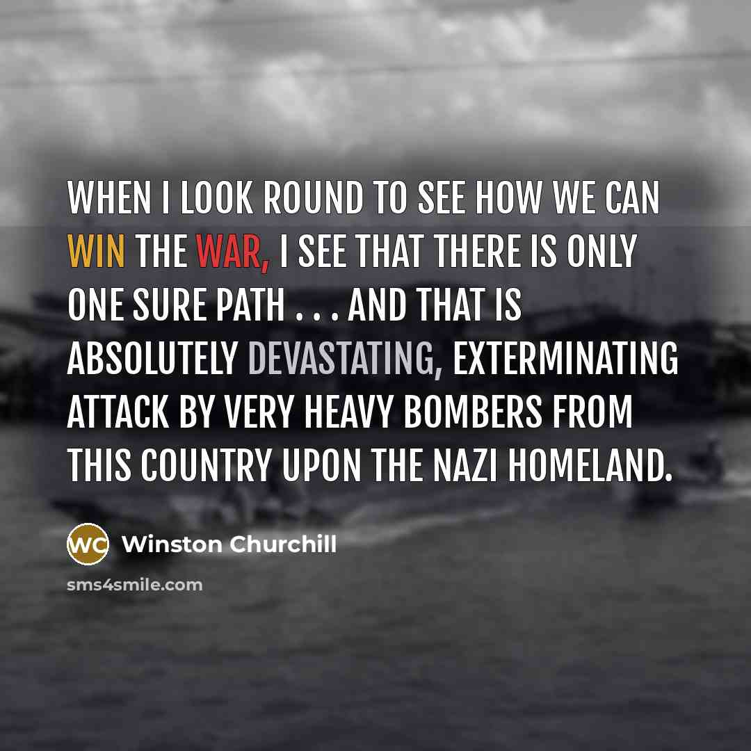 “When I look round to see how we can win…” quote by Winston Churchill