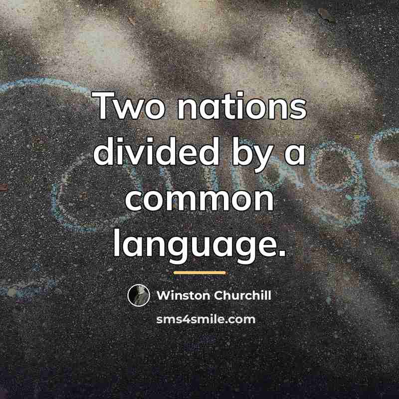 “Two nations divided by a common language.…” quote by Winston Churchill