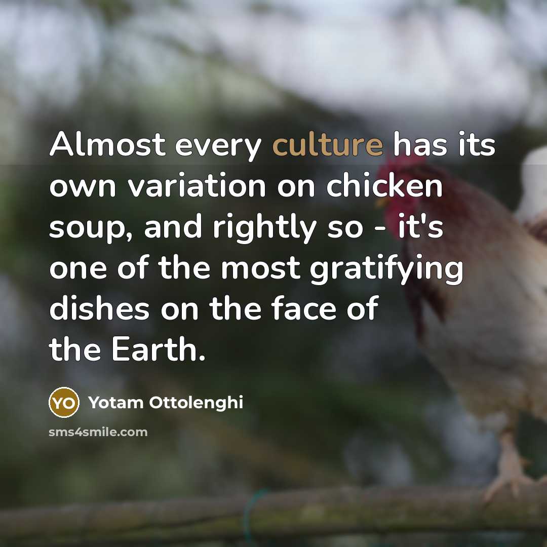 “Almost every culture has its own variation on chicken soup,…” quote by Yotam Ottolenghi