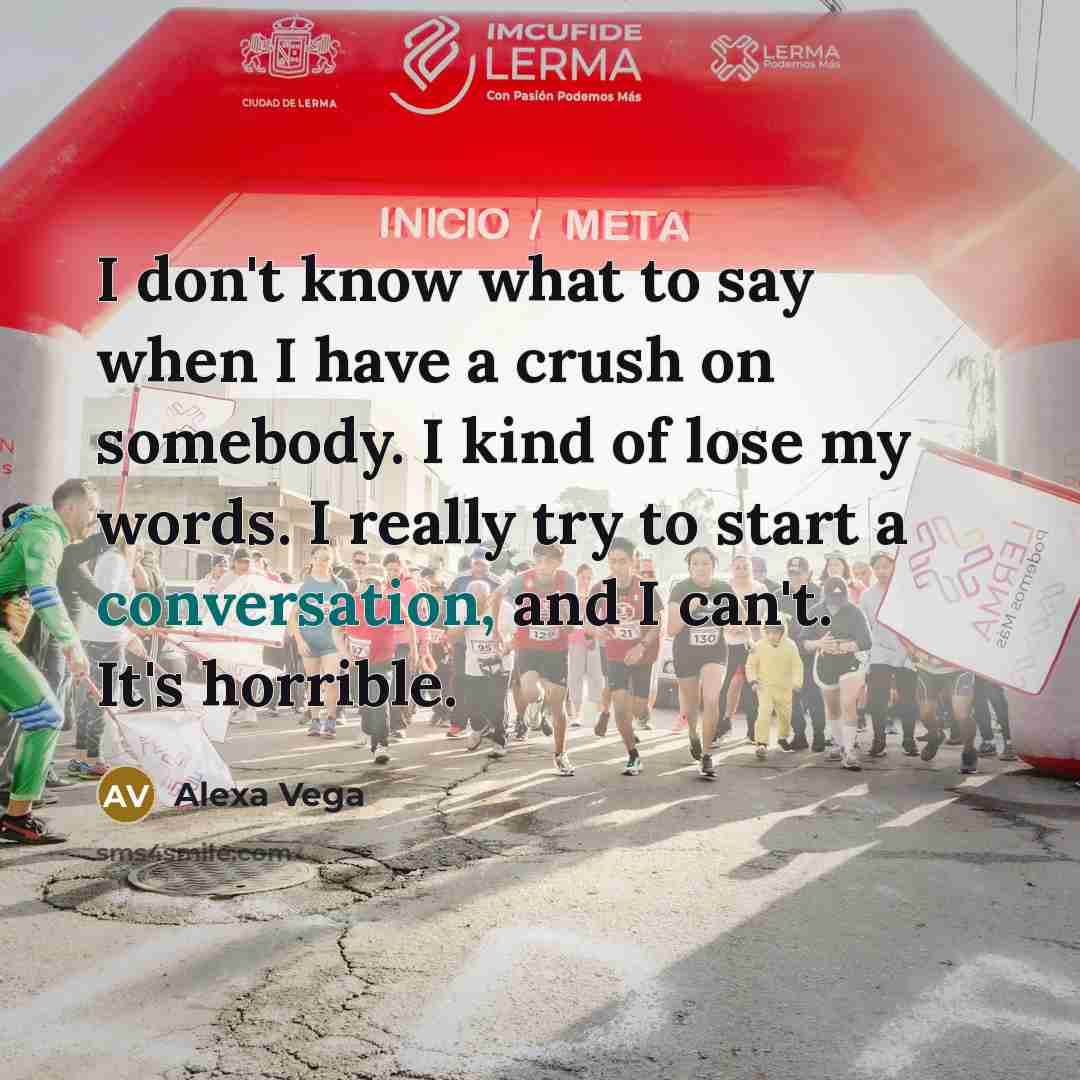 “I don't know what to say when I have a…” quote by Alexa Vega