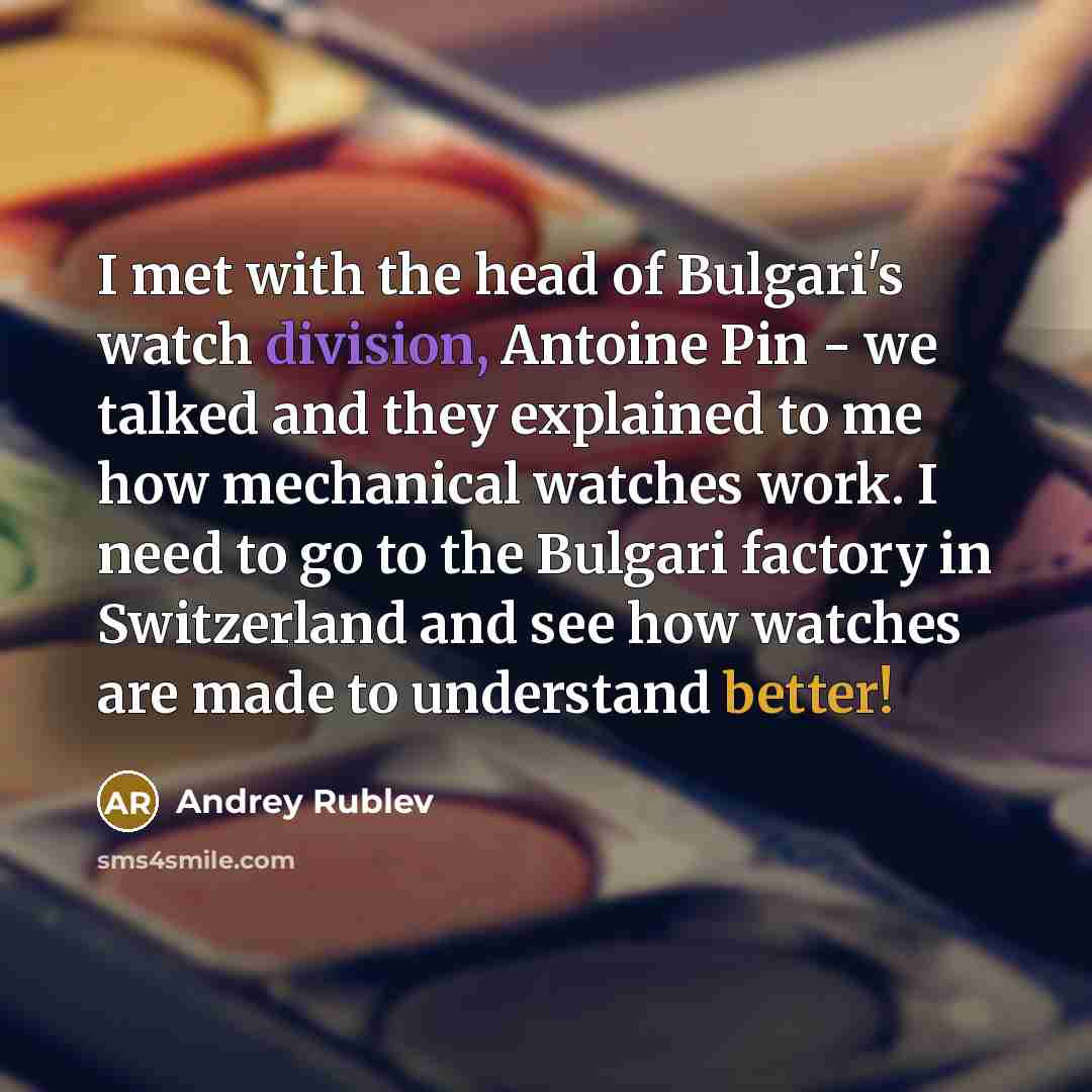 “I met with the head of Bulgari's watch division, Antoine…” quote by Andrey Rublev