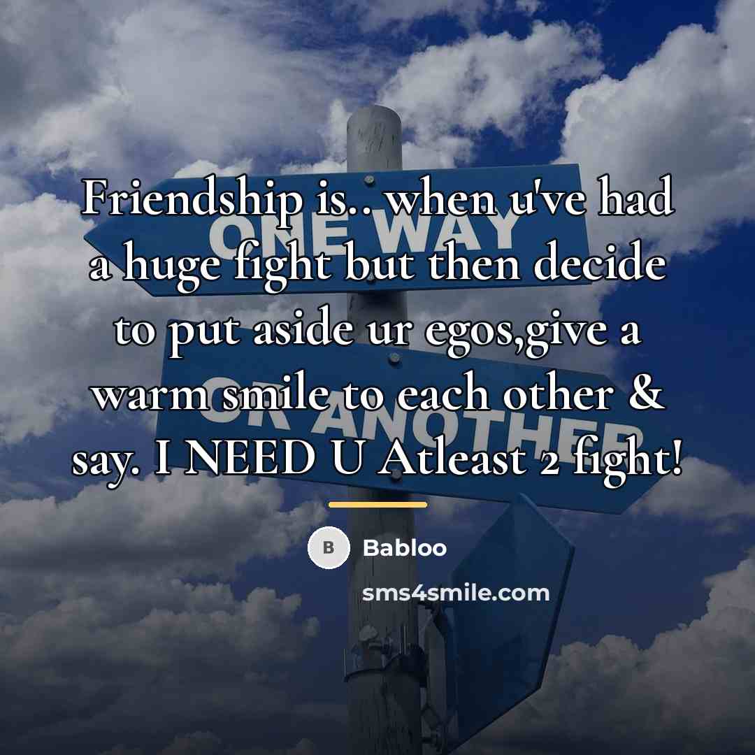 “Friendship is.. when u've had a huge fight but then…” quote by Babloo