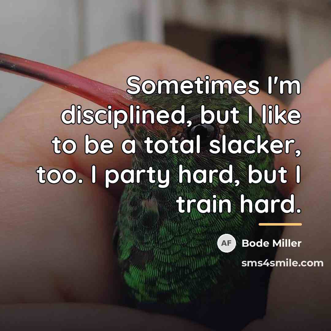 “Sometimes I'm disciplined, but I like to be a total…” quote by Bode Miller