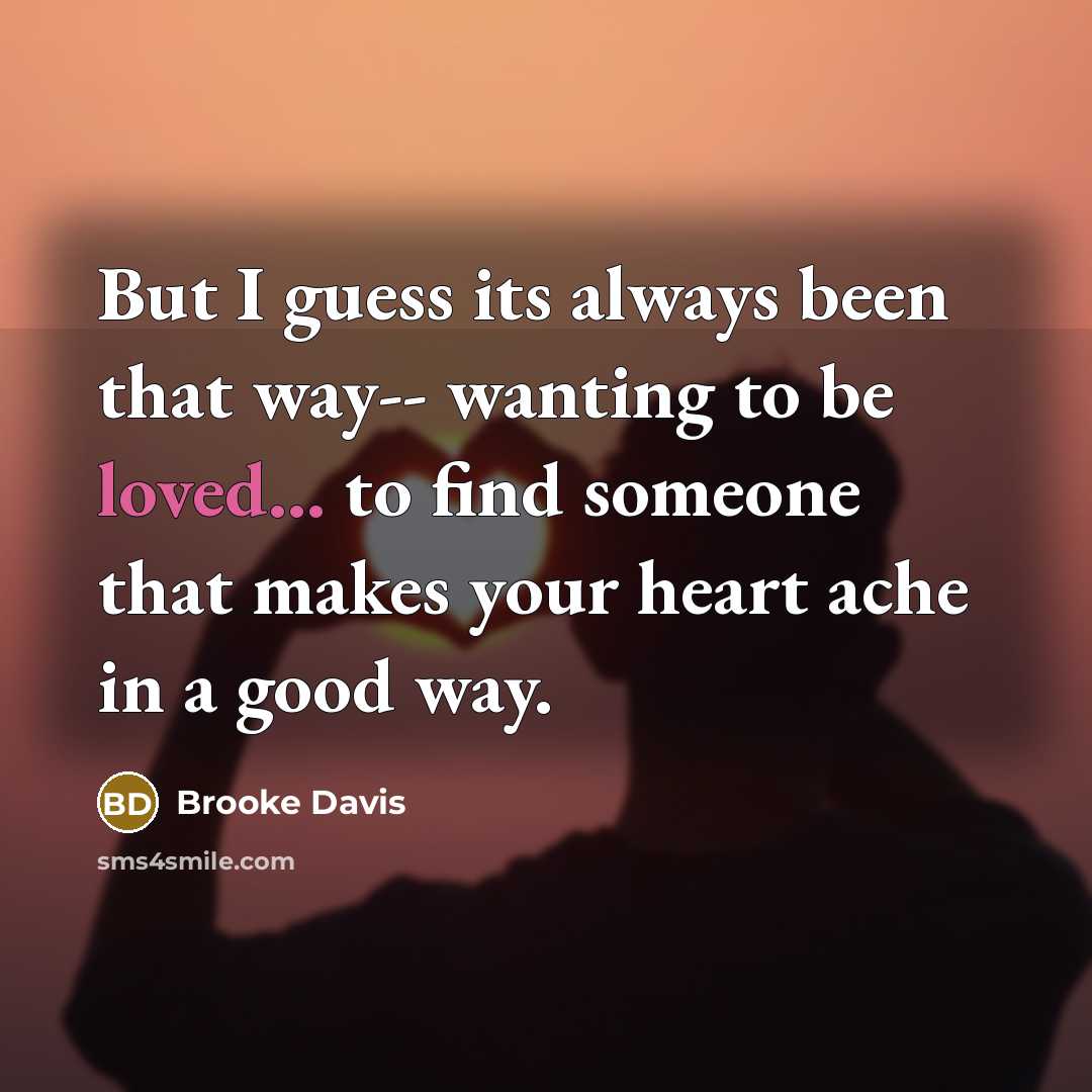 “But I guess its always been that way-- wanting to…” quote by Brooke Davis