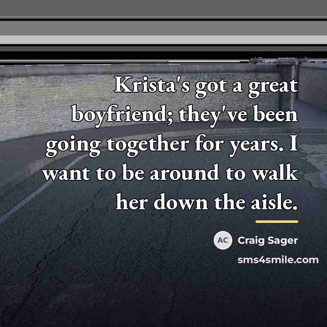 “Krista's got a great boyfriend; they've been going together for…” quote by Craig Sager