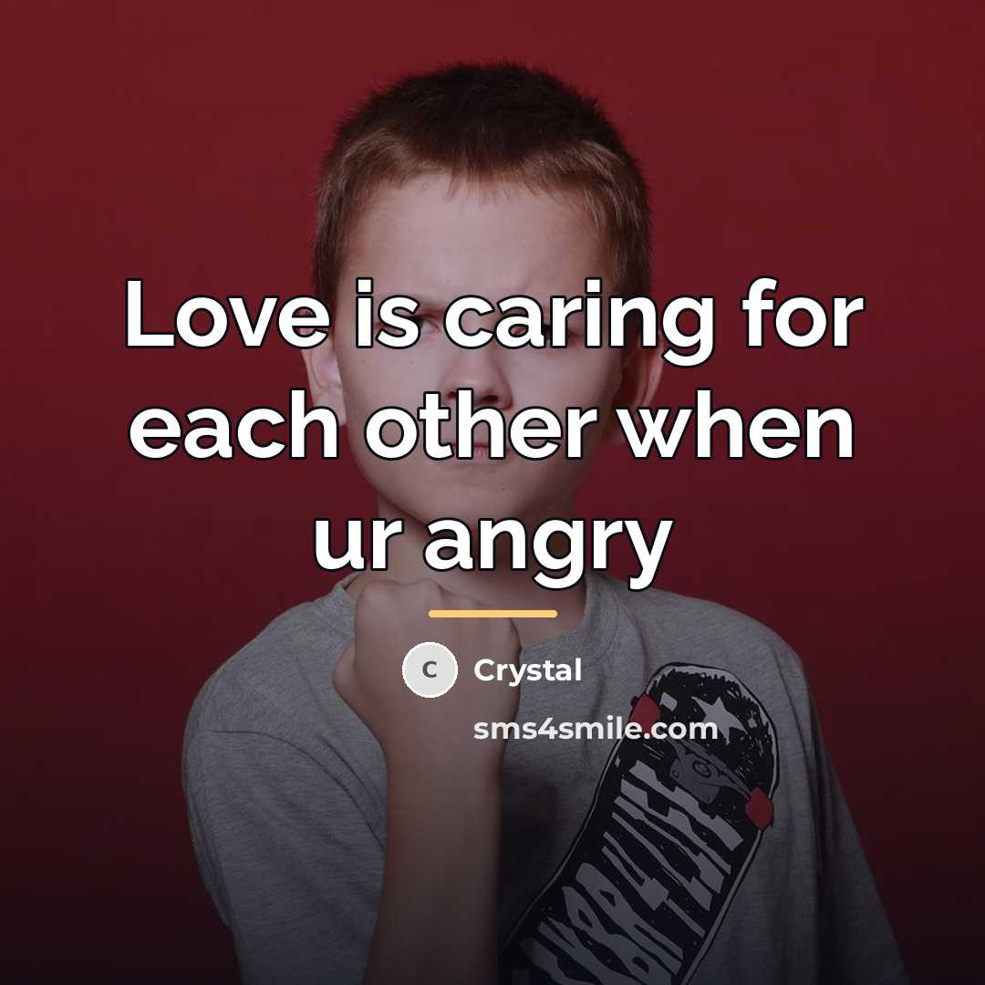 “Love is caring for each other when ur angry…” quote by Crystal
