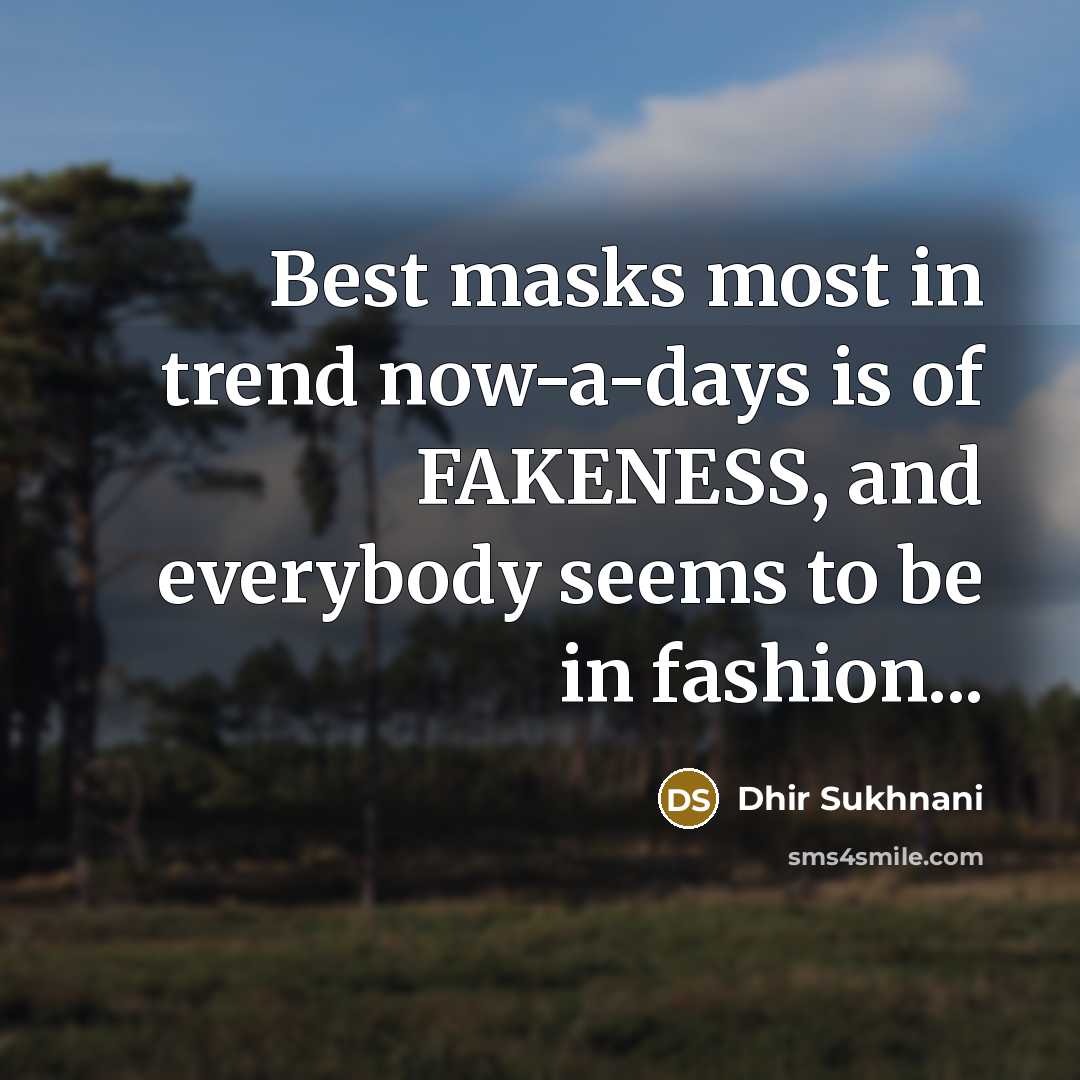 “Best masks most in trend now-a-days is of FAKENESS, and…” quote by Dhir Sukhnani