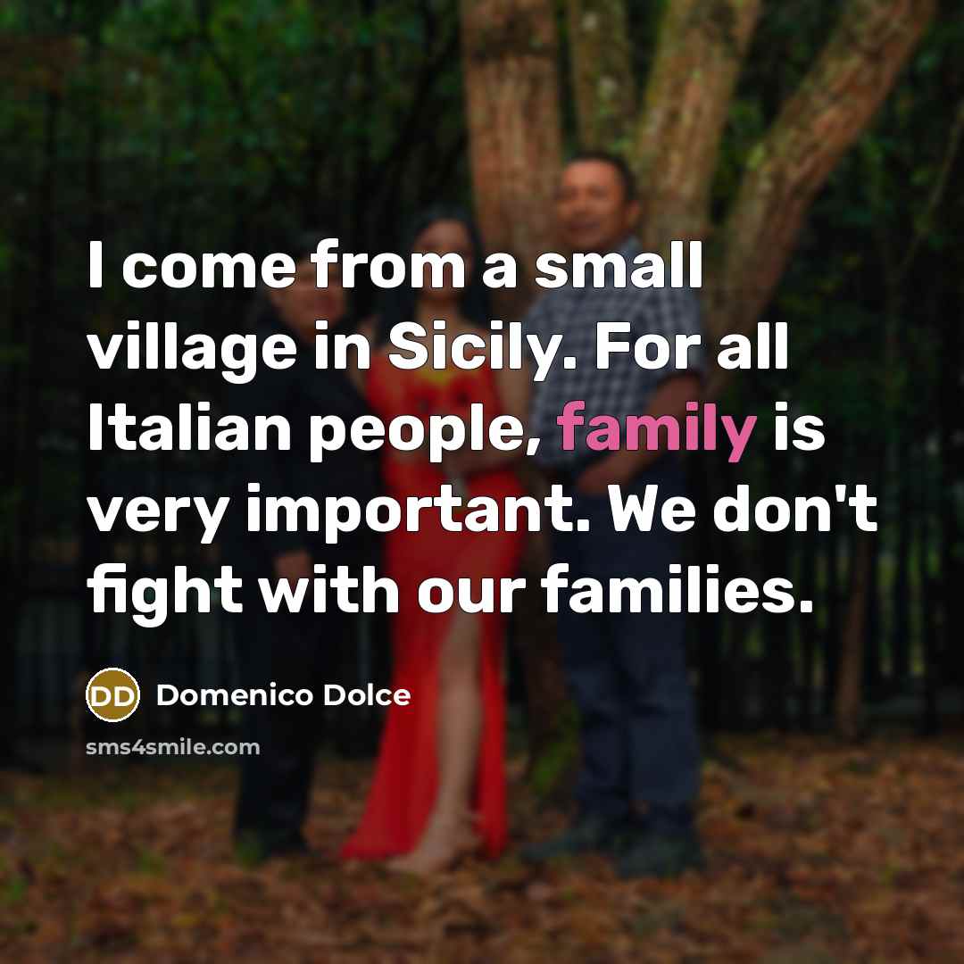 “I come from a small village in Sicily. For all…” quote by Domenico Dolce