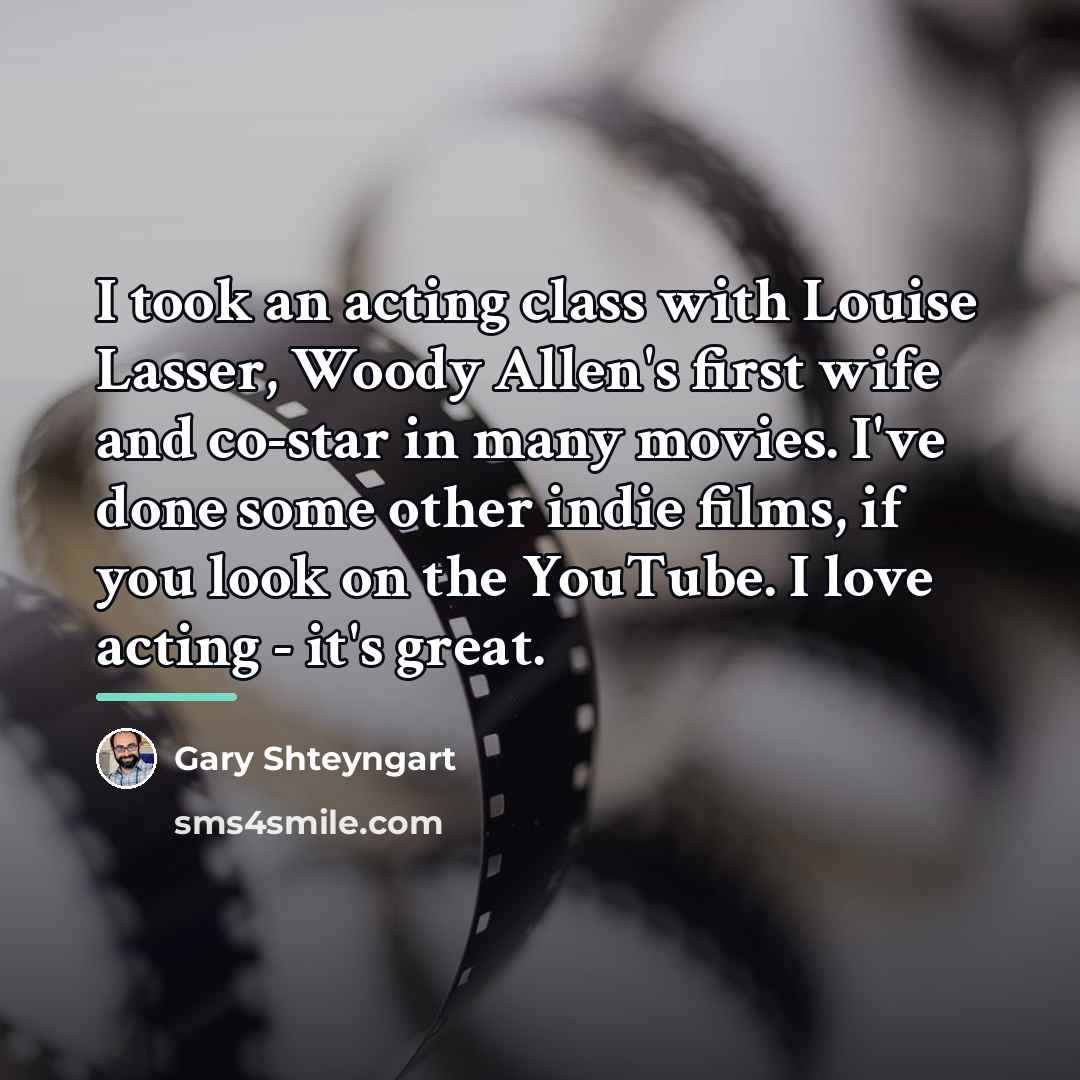 “I took an acting class with Louise Lasser, Woody Allen's…” quote by Gary Shteyngart