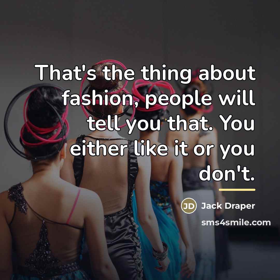 “That's the thing about fashion, people will tell you that.…” quote by Jack Draper
