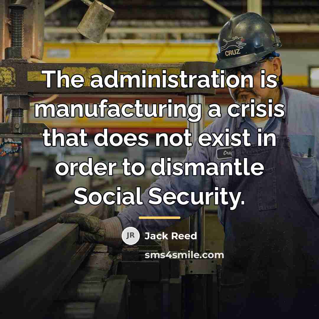 “The administration is manufacturing a crisis that does not exist…” quote by Jack Reed