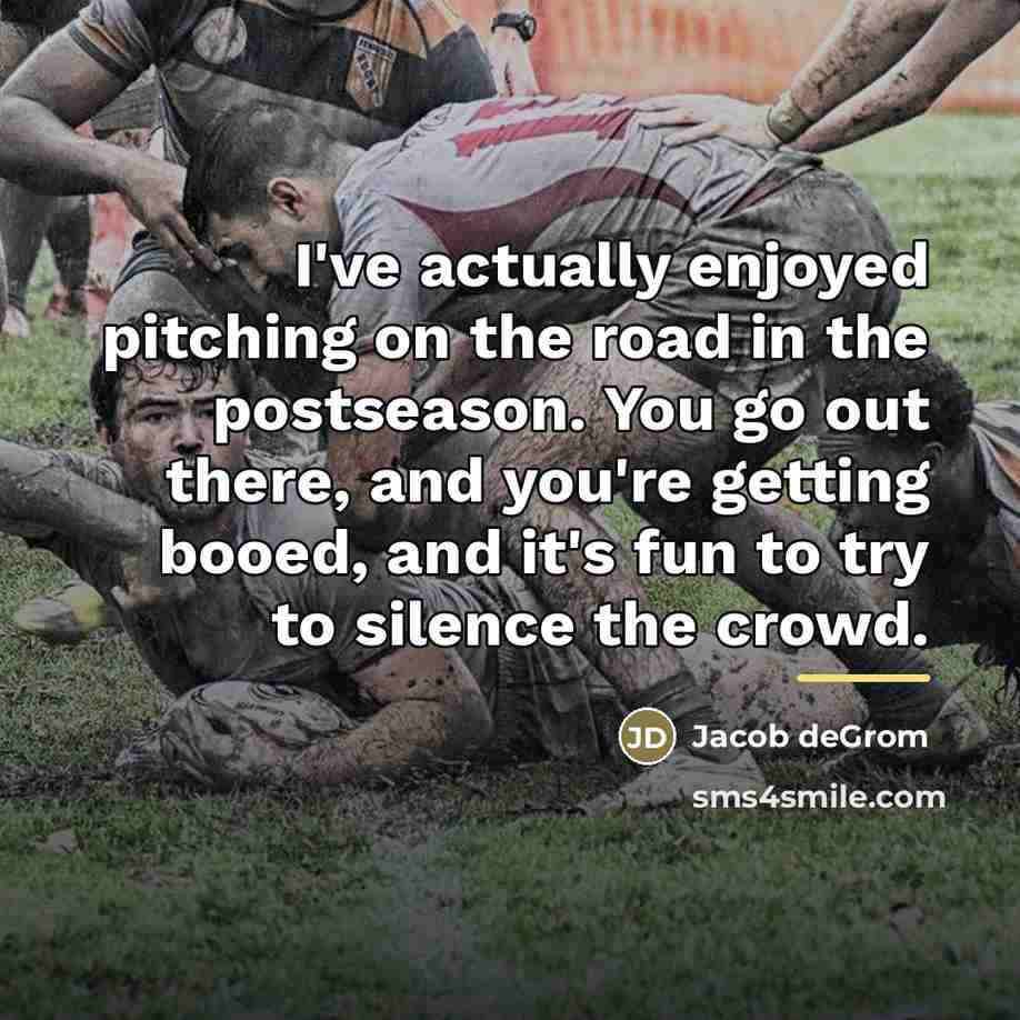 “I've actually enjoyed pitching on the road in the postseason.…” quote by Jacob deGrom