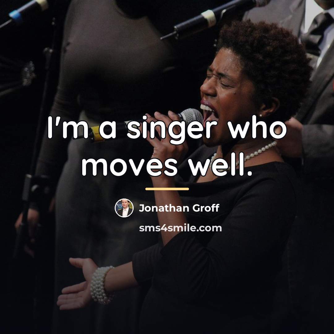 “I'm a singer who moves well.…” quote by Jonathan Groff