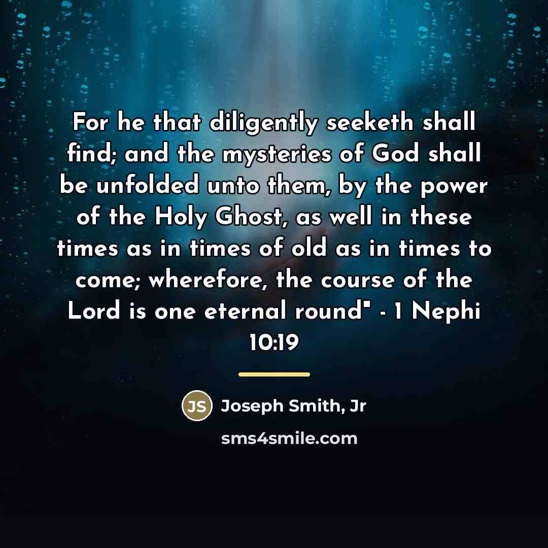 “For he that diligently seeketh shall find; and the mysteries…” quote by Joseph Smith, Jr