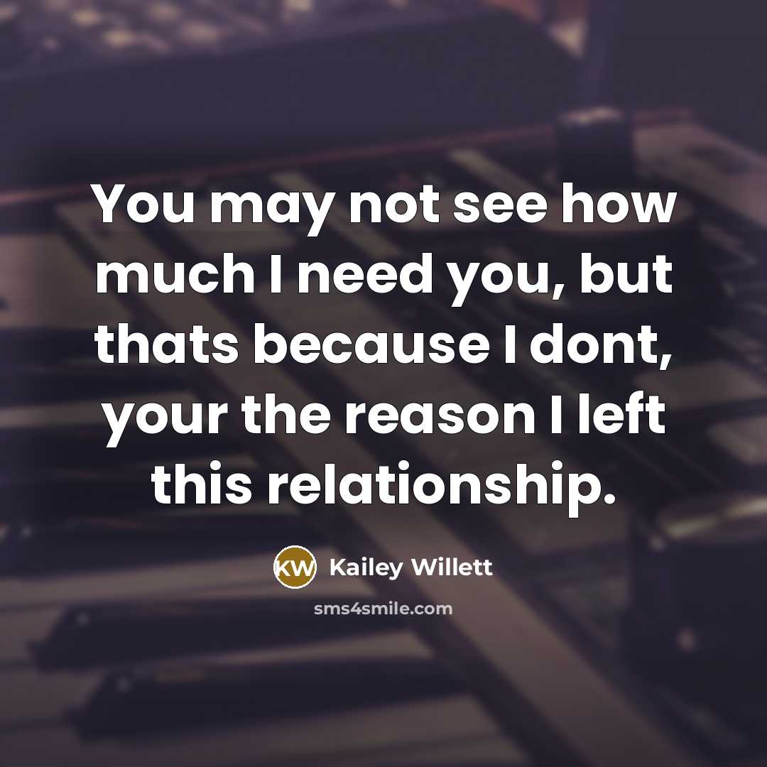 “You may not see how much I need you, but…” quote by Kailey Willett