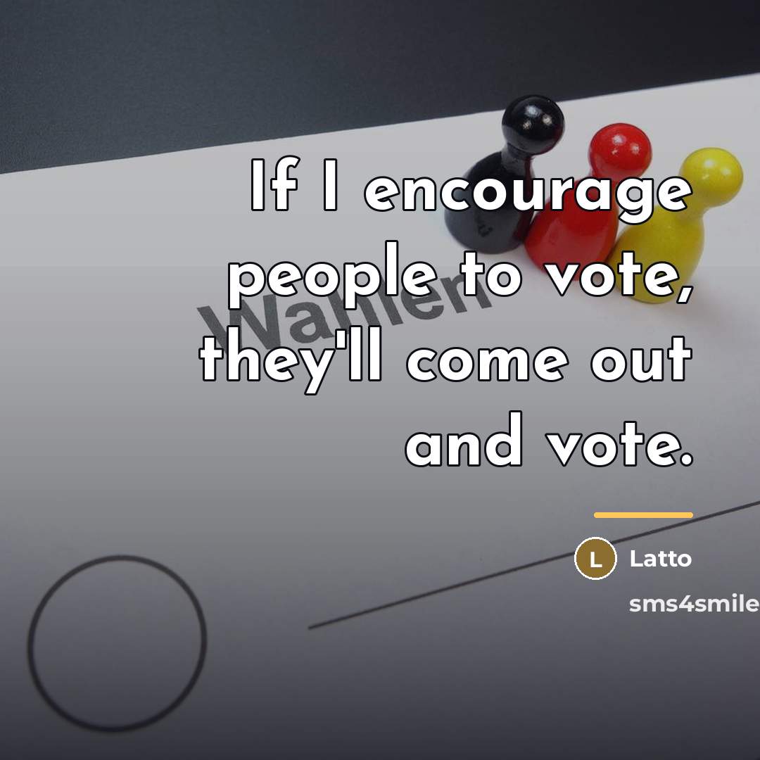 “If I encourage people to vote, they'll come out and…” quote by Latto