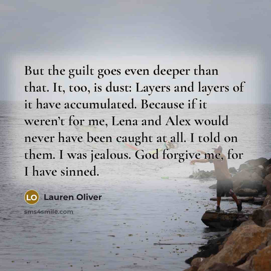 “But the guilt goes even deeper than that. It, too,…” quote by Lauren Oliver