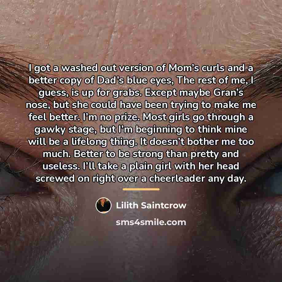 “I got a washed out version of Mom’s curls and…” quote by Lilith Saintcrow