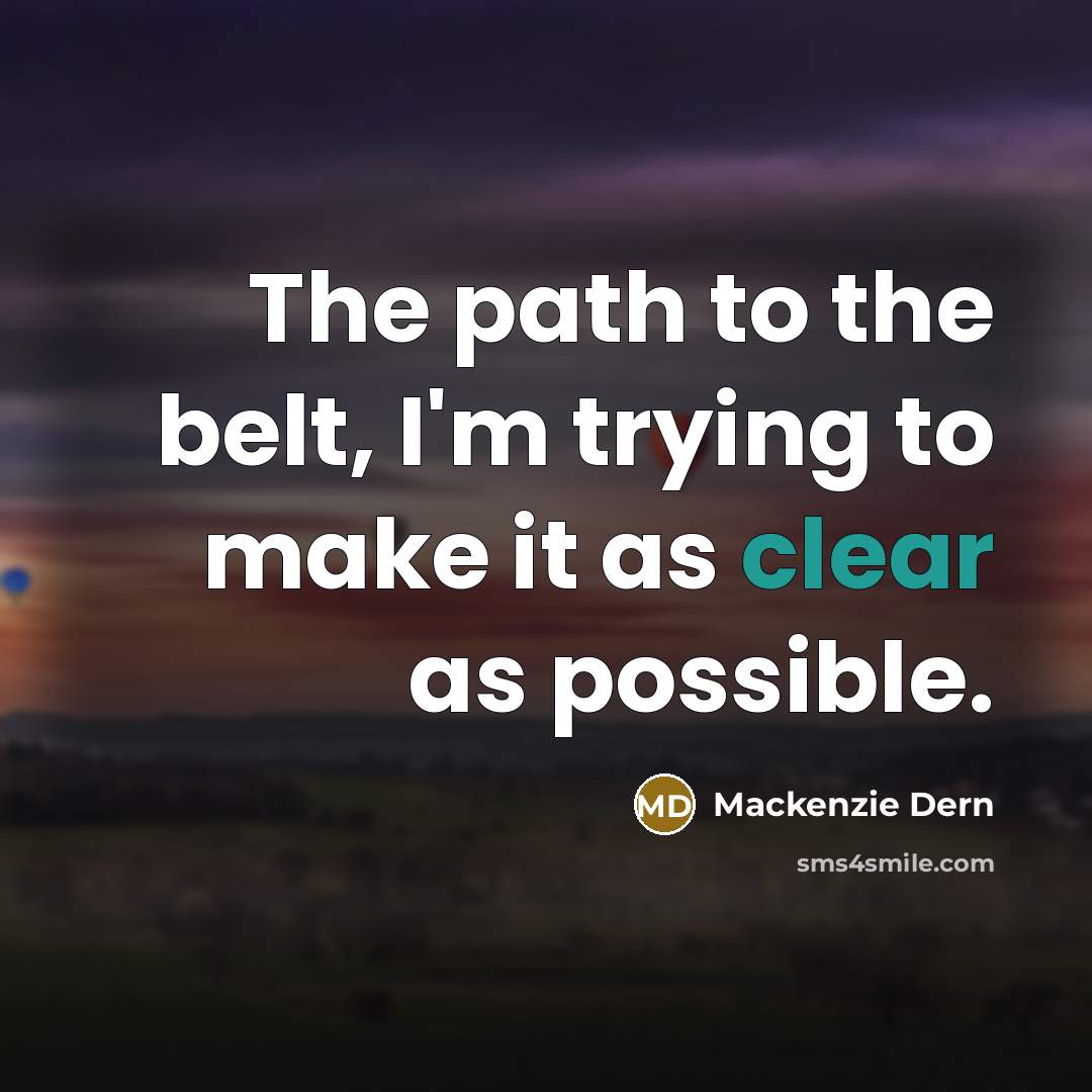 “The path to the belt, I'm trying to make it…” quote by Mackenzie Dern