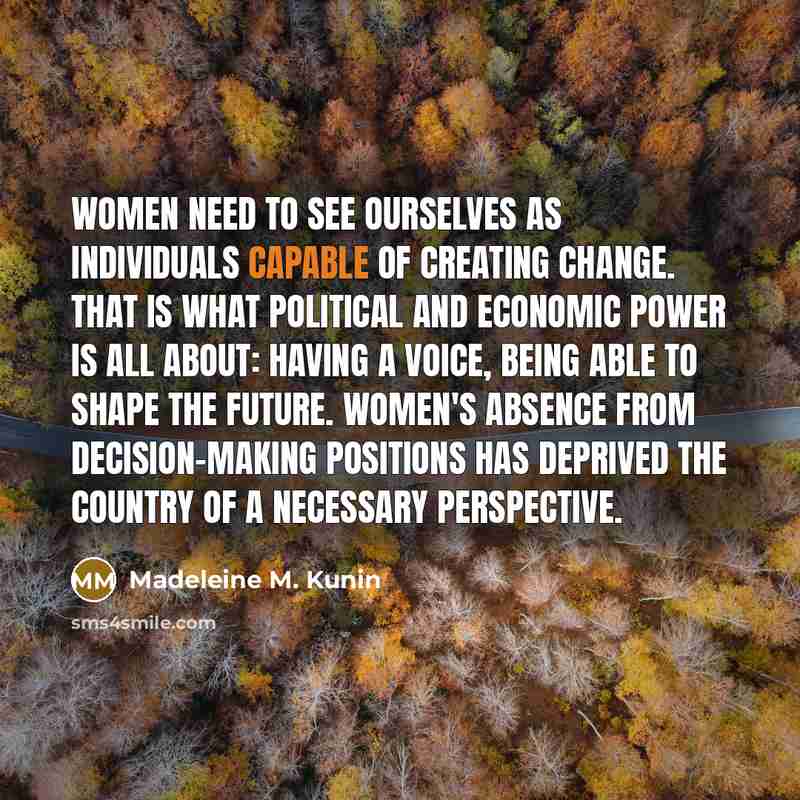 “Women need to see ourselves as individuals capable of creating…” quote by Madeleine M. Kunin