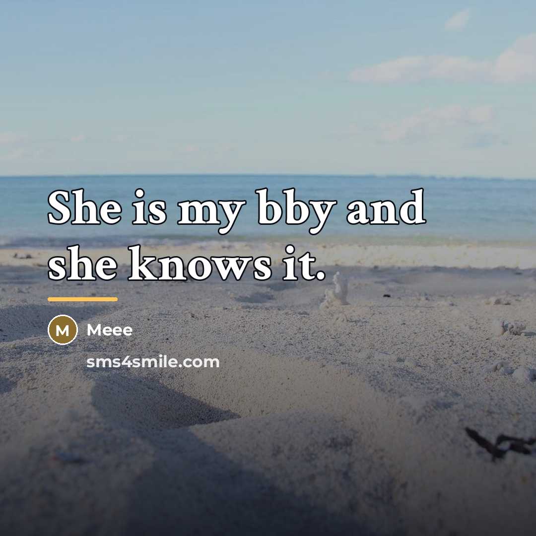 “She is my bby and she knows it.…” quote by Meee