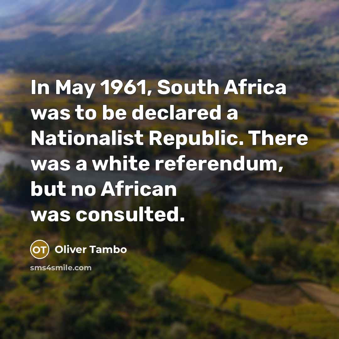 “In May 1961, South Africa was to be declared a…” quote by Oliver Tambo