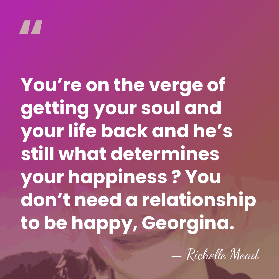 You’re on the verge of getting your soul and your life back&hellip; - Richelle Mead