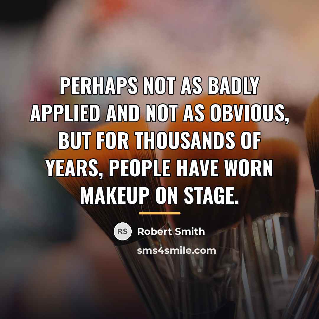 “Perhaps not as badly applied and not as obvious, but…” quote by Robert Smith