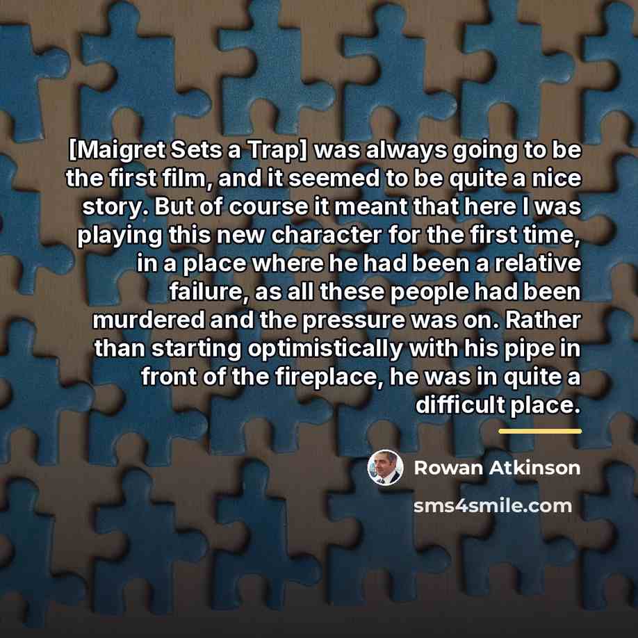 “[Maigret Sets a Trap] was always going to be the…” quote by Rowan Atkinson