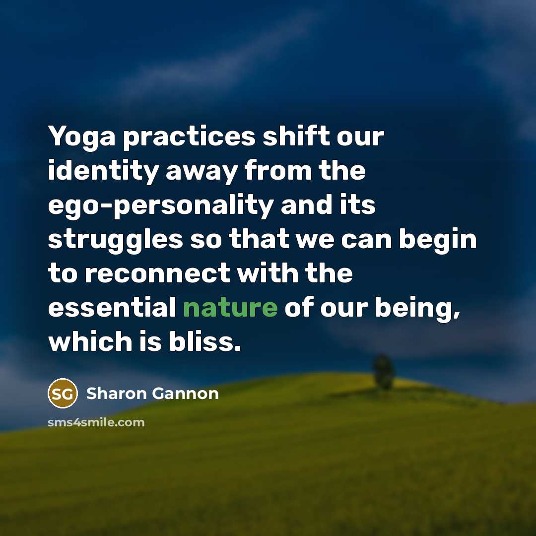 “Yoga practices shift our identity away from the ego-personality and…” quote by Sharon Gannon