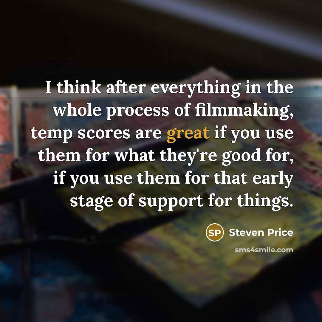 “I think after everything in the whole process of filmmaking,…” quote by Steven Price