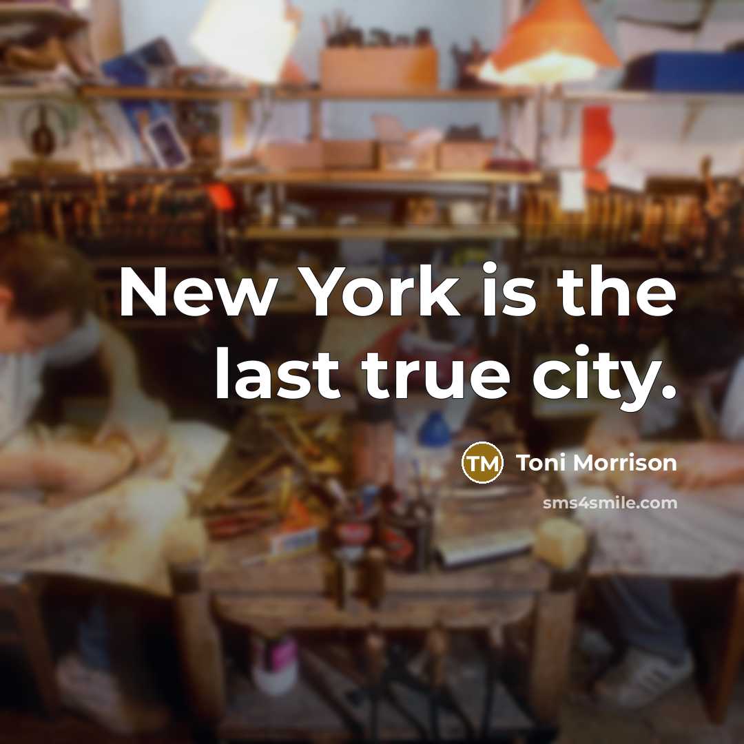 “New York is the last true city.…” quote by Toni Morrison