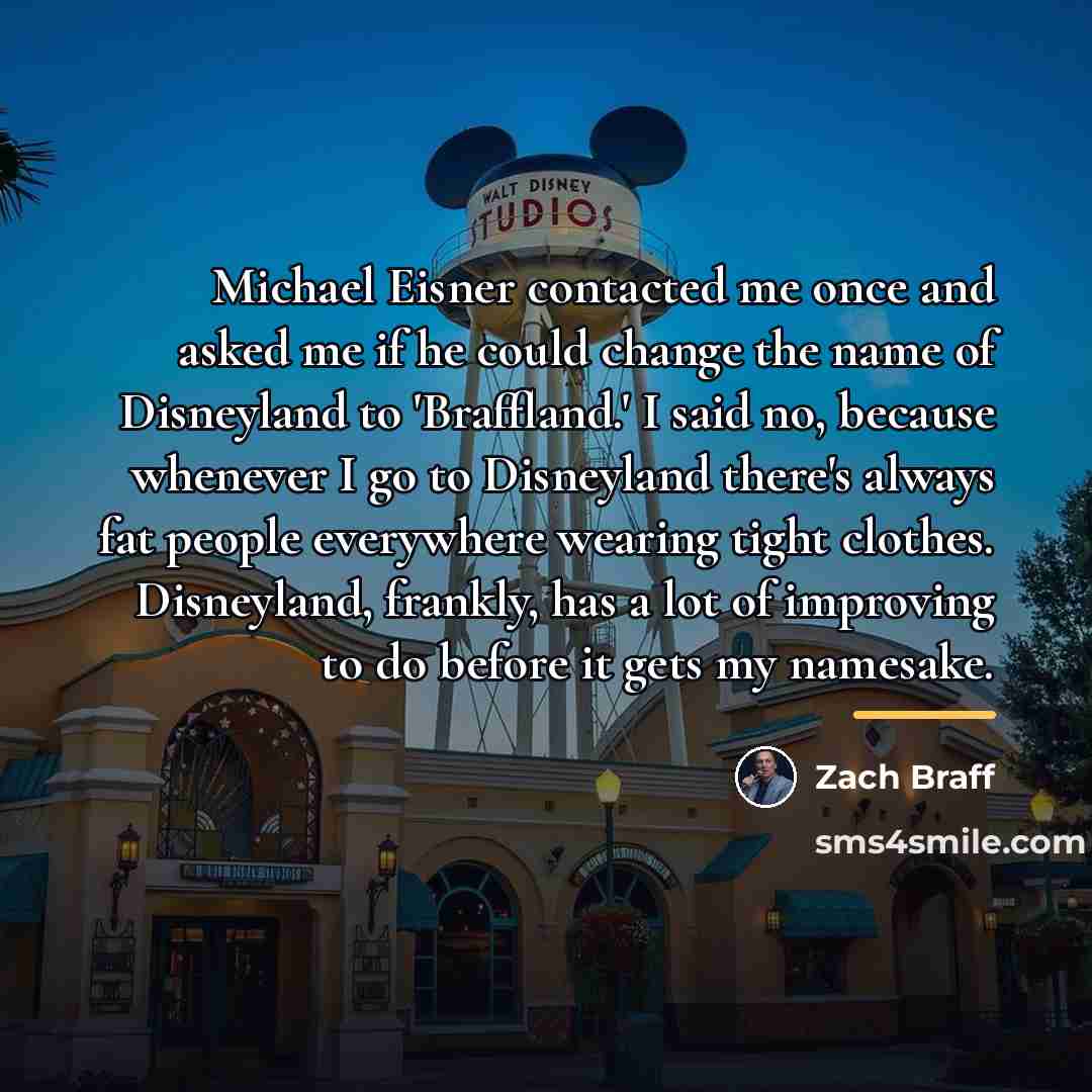 “Michael Eisner contacted me once and asked me if he…” quote by Zach Braff