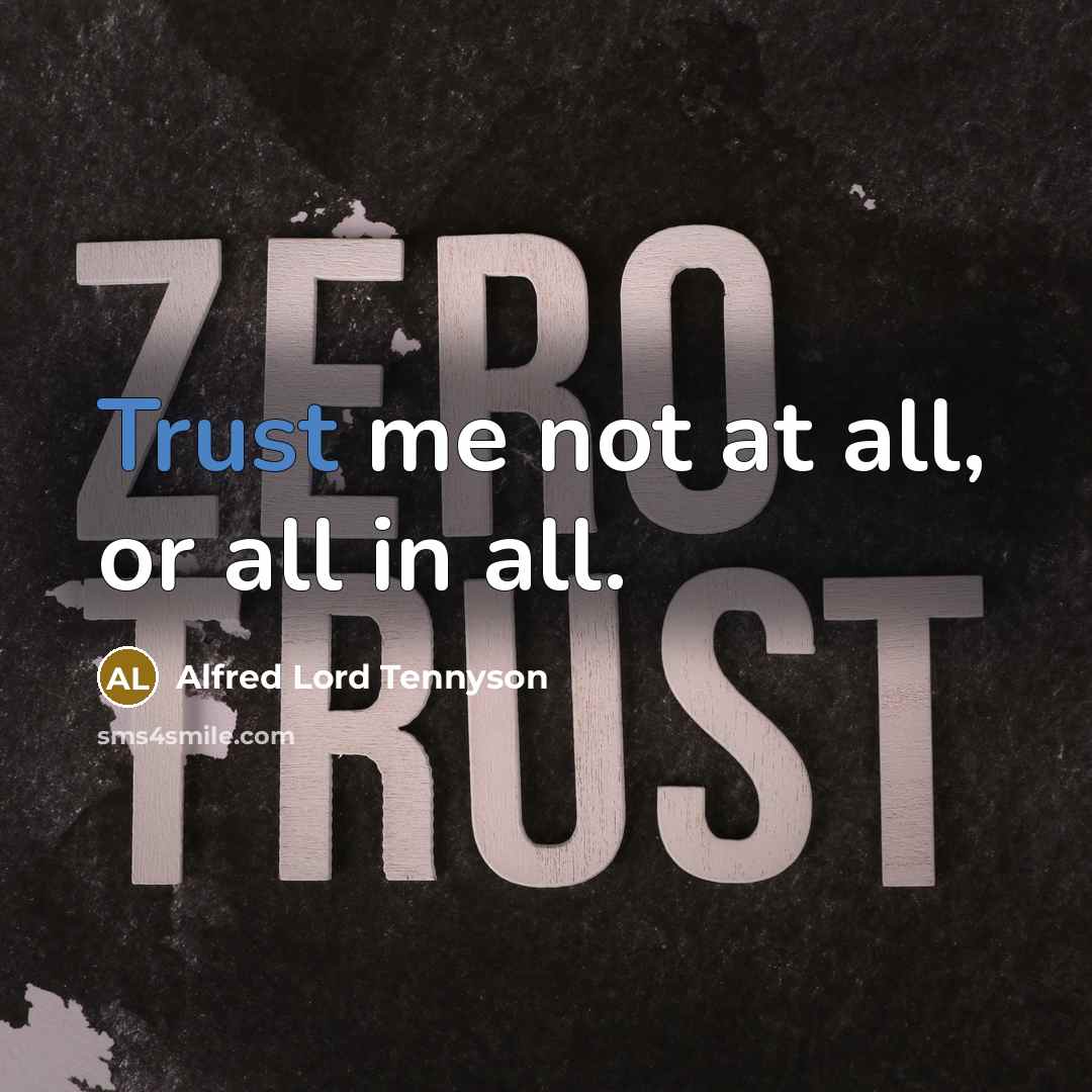 “Trust me not at all, or all in all.…” quote by Alfred Lord Tennyson