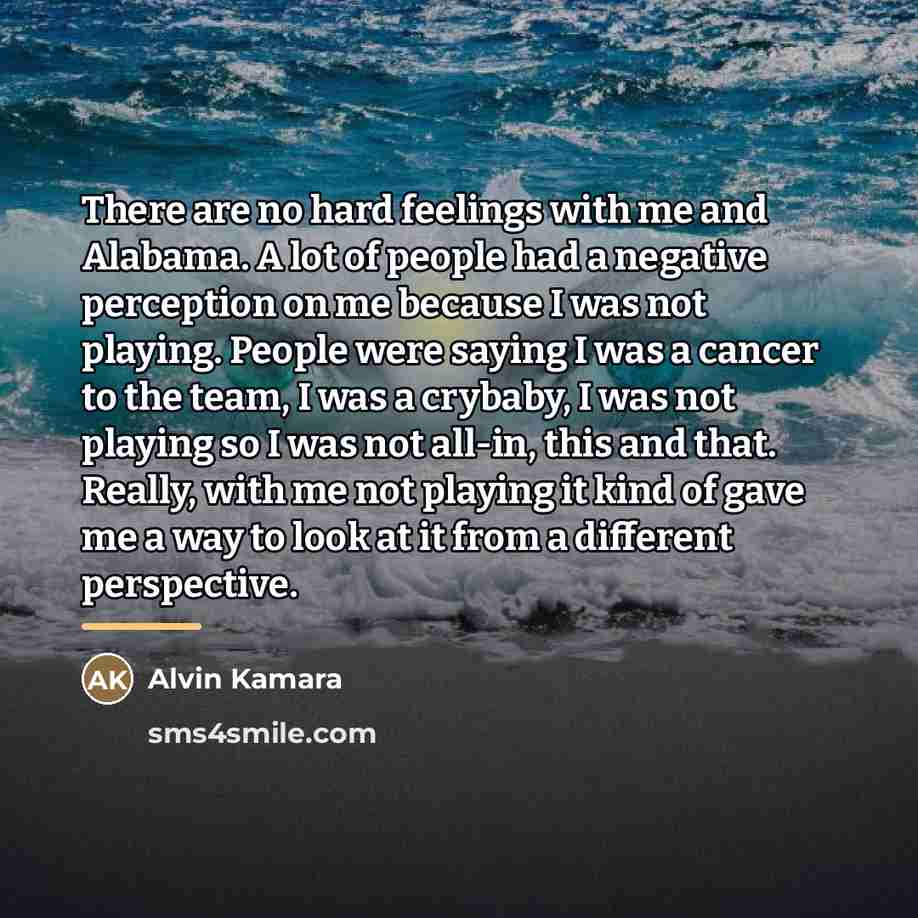 “There are no hard feelings with me and Alabama. A…” quote by Alvin Kamara