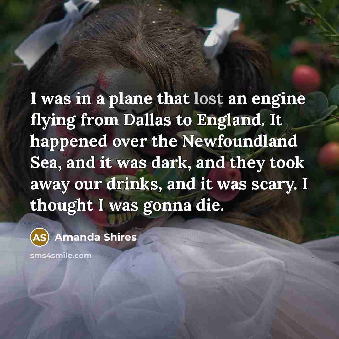 “I was in a plane that lost an engine flying…” quote by Amanda Shires