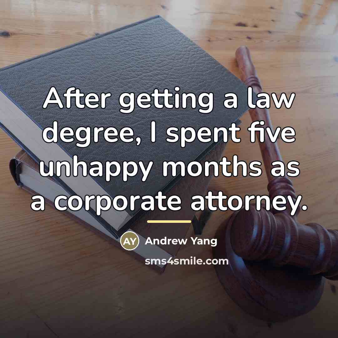 “After getting a law degree, I spent five unhappy months…” quote by Andrew Yang