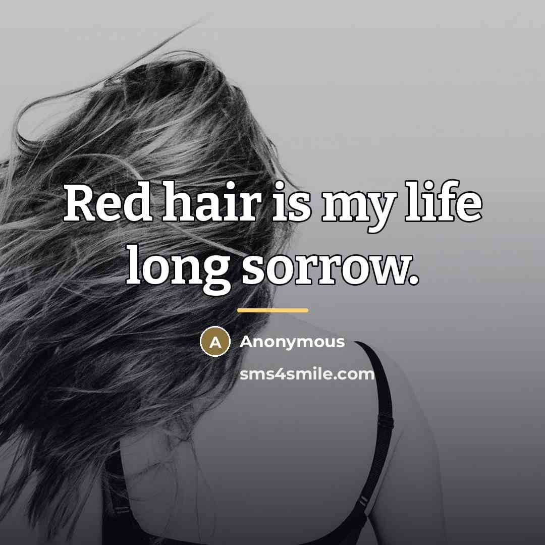 “Red hair is my life long sorrow.…” quote by Anonymous