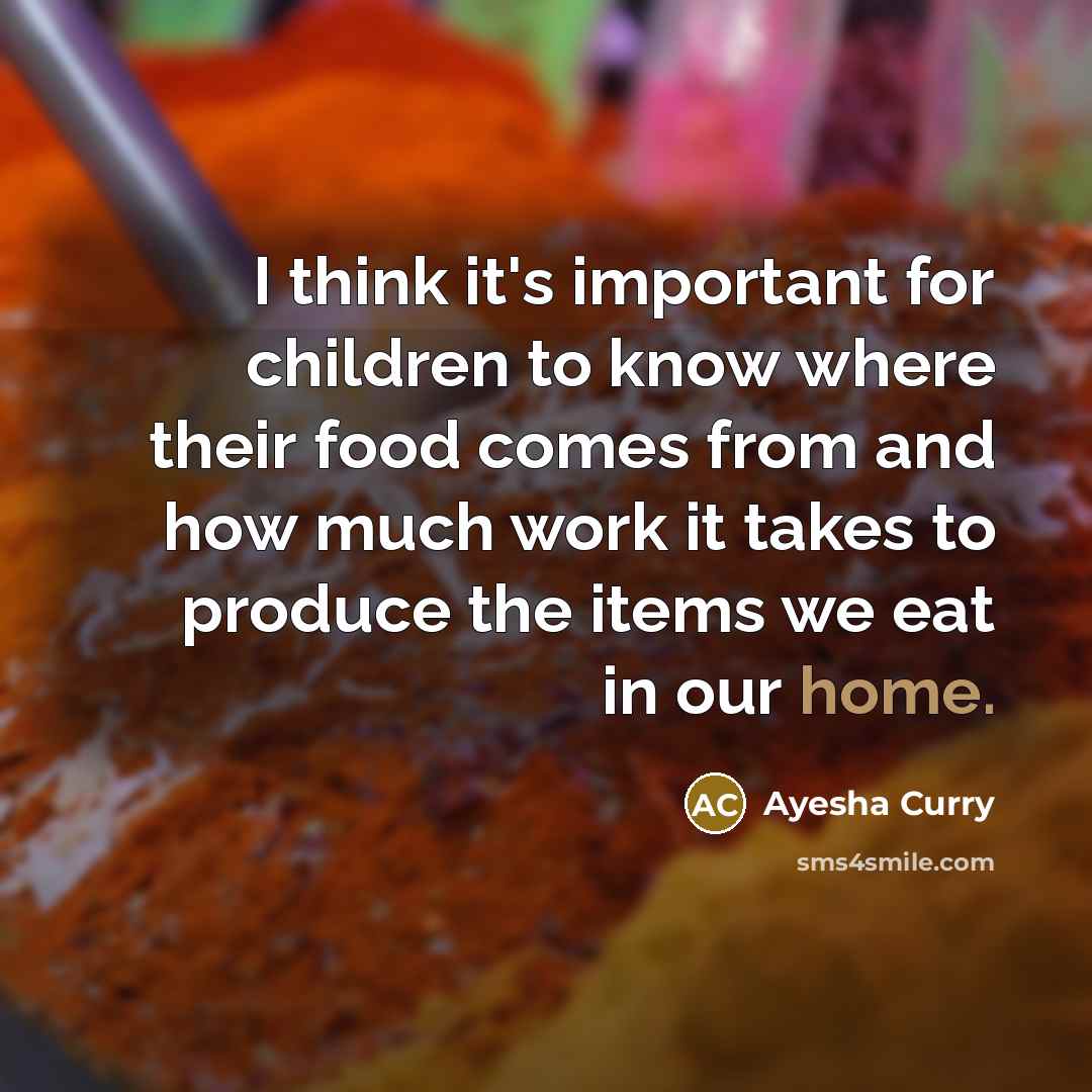 “I think it's important for children to know where their…” quote by Ayesha Curry