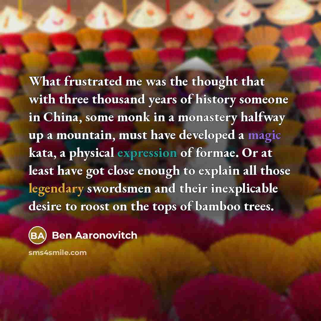 “What frustrated me was the thought that with three thousand…” quote by Ben Aaronovitch